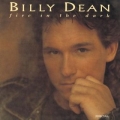 Billy Dean - Fire in the Dark Billy Dean - Fire in the Dark